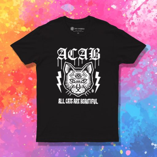 Acab All Cats Are Beautiful T Shirt