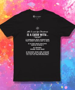 All i want for Christmas is a choir with T Shirt
