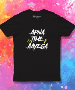 Apna Time Aayega Bollywood T Shirt