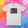 CAROLE FuCKIN BASKIN black T Shirt