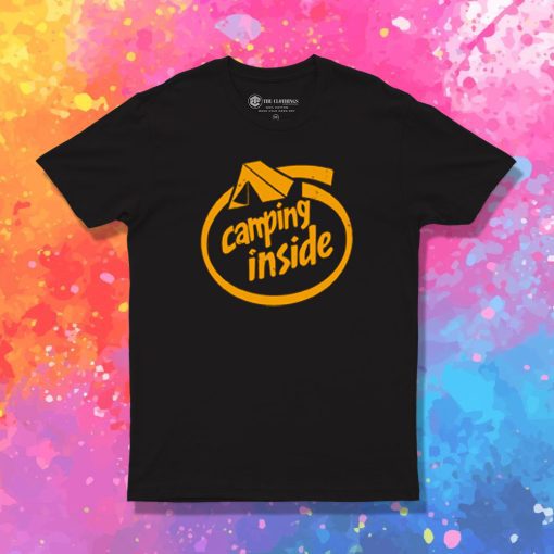 Camping Inside T Shirt