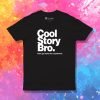 Cool Story Bro Make Me Sandwitch T Shirt