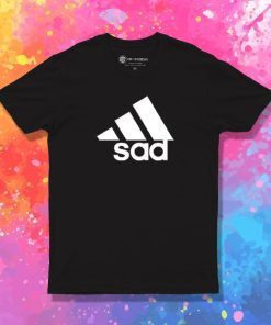 Funny Sad T Shirt