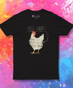 Guess What Chicken Butt Graphic T Shirt