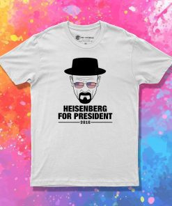 Heisenberg For President T Shirt