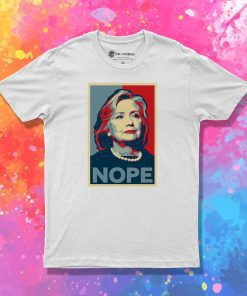 Hillary Clinton NOPE T Shirt