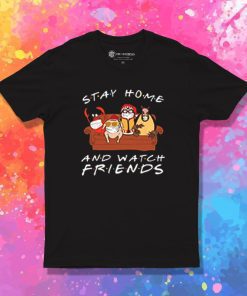 Hugsy Stay Home And Watch Friends T Shirt