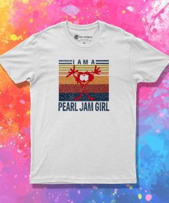 I Am A Pearl Jam Girl Music Style T Shirt