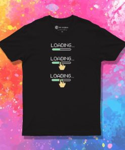 Is it loading T Shirt