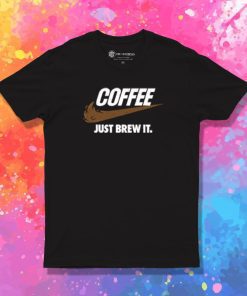Just Brew It T Shirt