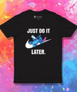 Just Do It Later Cute Baby Disney Stitch T Shirt