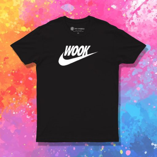 Just Wook It T Shirt