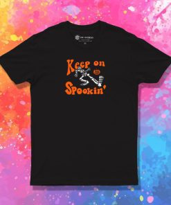 Keep On Spookin T Shirt