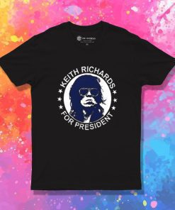 Keith Richards For President T Shirt