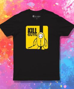 Kill Guys T Shirt