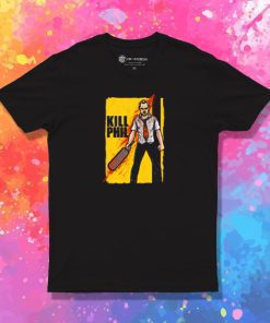 Kill Phill T Shirt