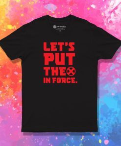 Lets Put the X in Force Red like Santa T Shirt