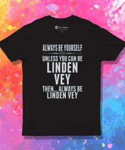 Linden Vey Be Yourself Vancouver Hockey Fan T Shirt