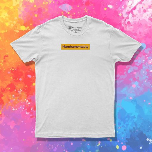 Mamba Mentality T Shirt