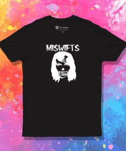 Miswitfs T Shirt