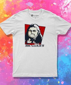 Mr Cluck is Fried Chicken T Shirt