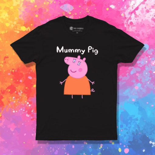 Mummy Pig T Shirt
