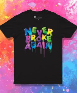 Never Broke Again Spring Drip T Shirt