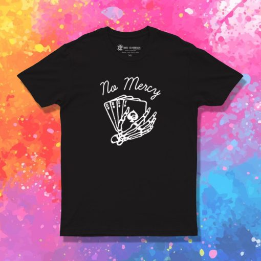 No Mercy T Shirt
