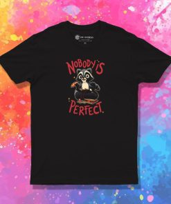 Nobody is Perfect T Shirt