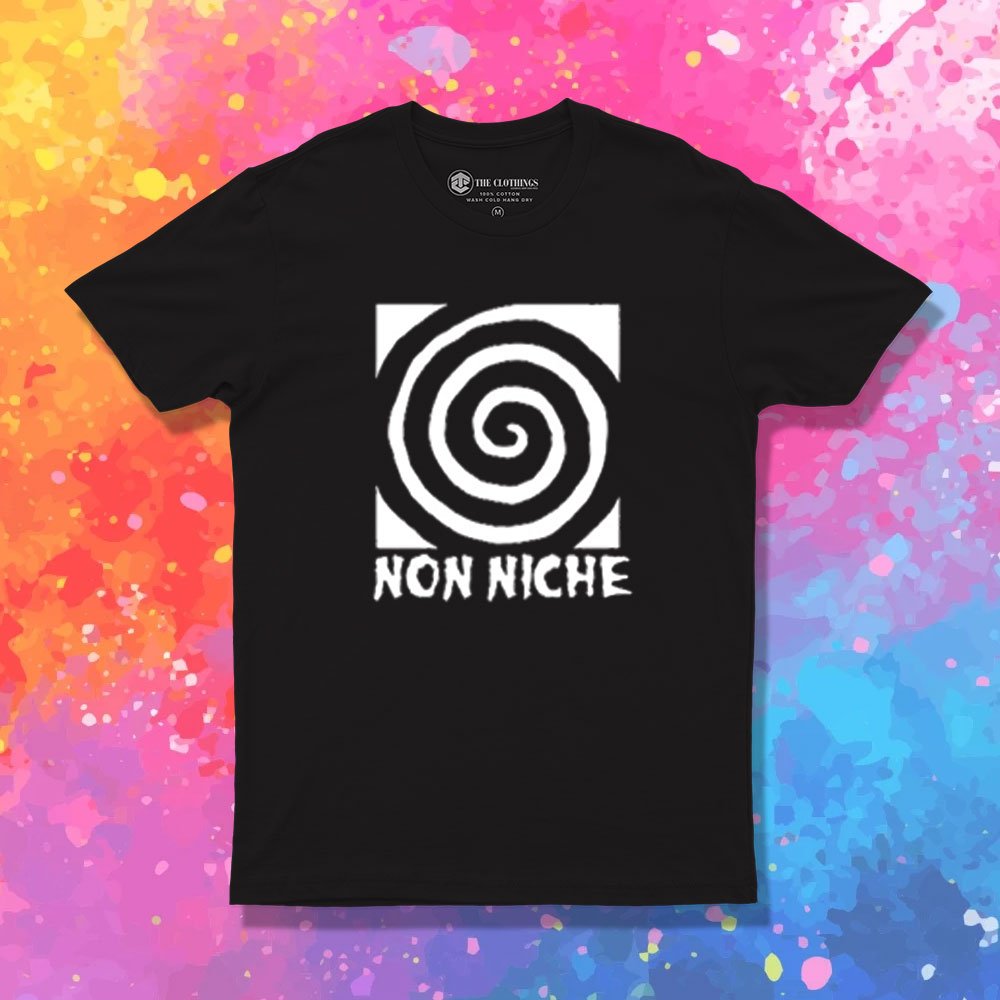Non Niche T Shirt