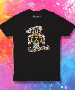 Rebel Til The End T Shirt