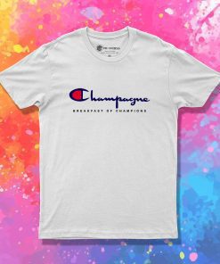 Special Champagne Breakfast Of Champions T Shirt