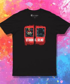 Stark of the Dead T Shirt