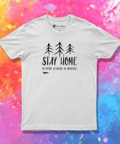 Stay Home I T Shirt