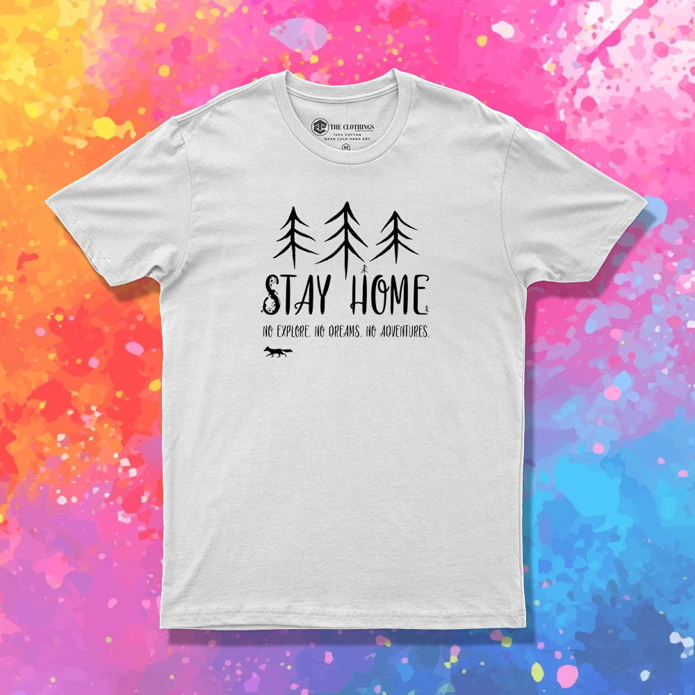 Stay Home I T Shirt