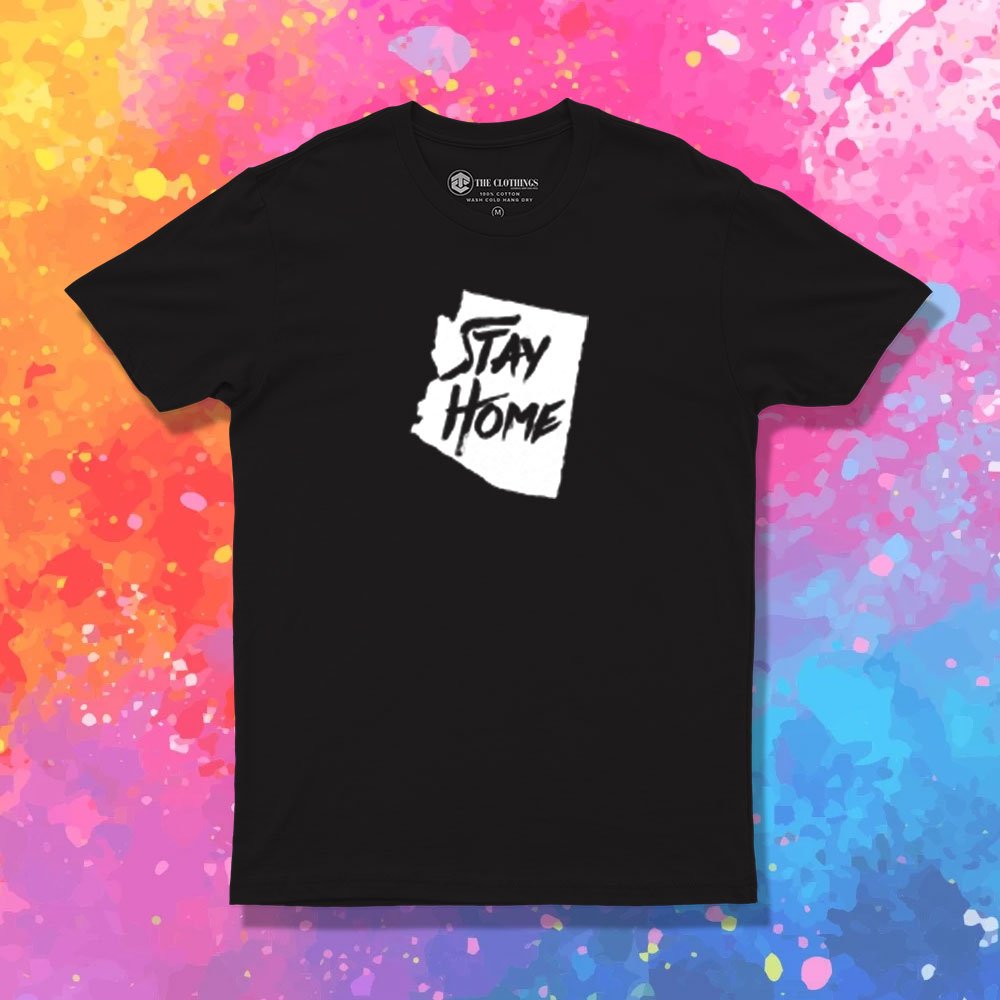 Stay home arizona T Shirt