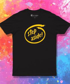 Step Aside T Shirt