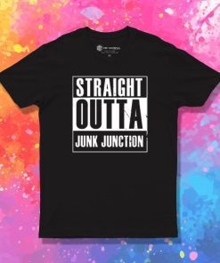 Straight outta Junk Junction T Shirt