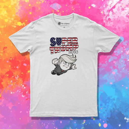Super Trump 2016 T Shirt
