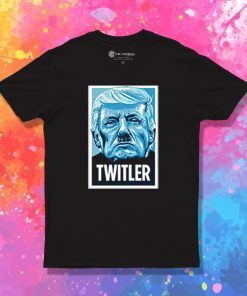TWITLER Anti Trump T Shirt