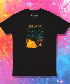 Take your time T Shirt