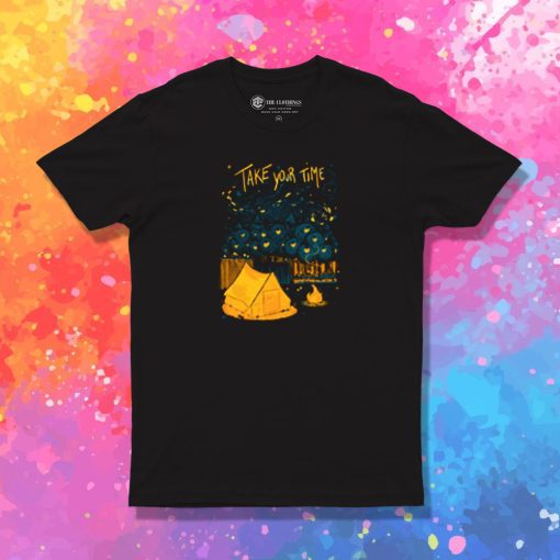 Take your time T Shirt