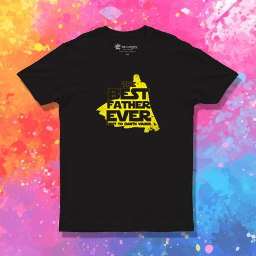 The Best Father Ever C T Shirt