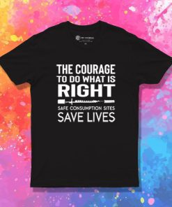 The Courage To Do What is Right T Shirt