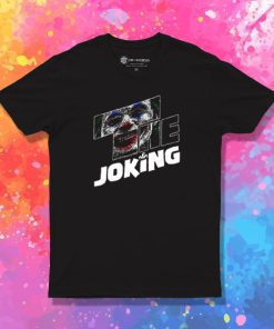 The Joking T Shirt