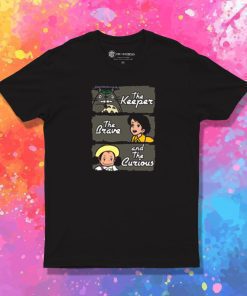 The keeper the brave and the curious T Shirt