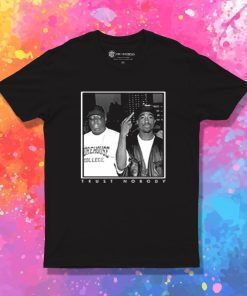 Tupac And Big Notorious Trust Nobody T Shirt