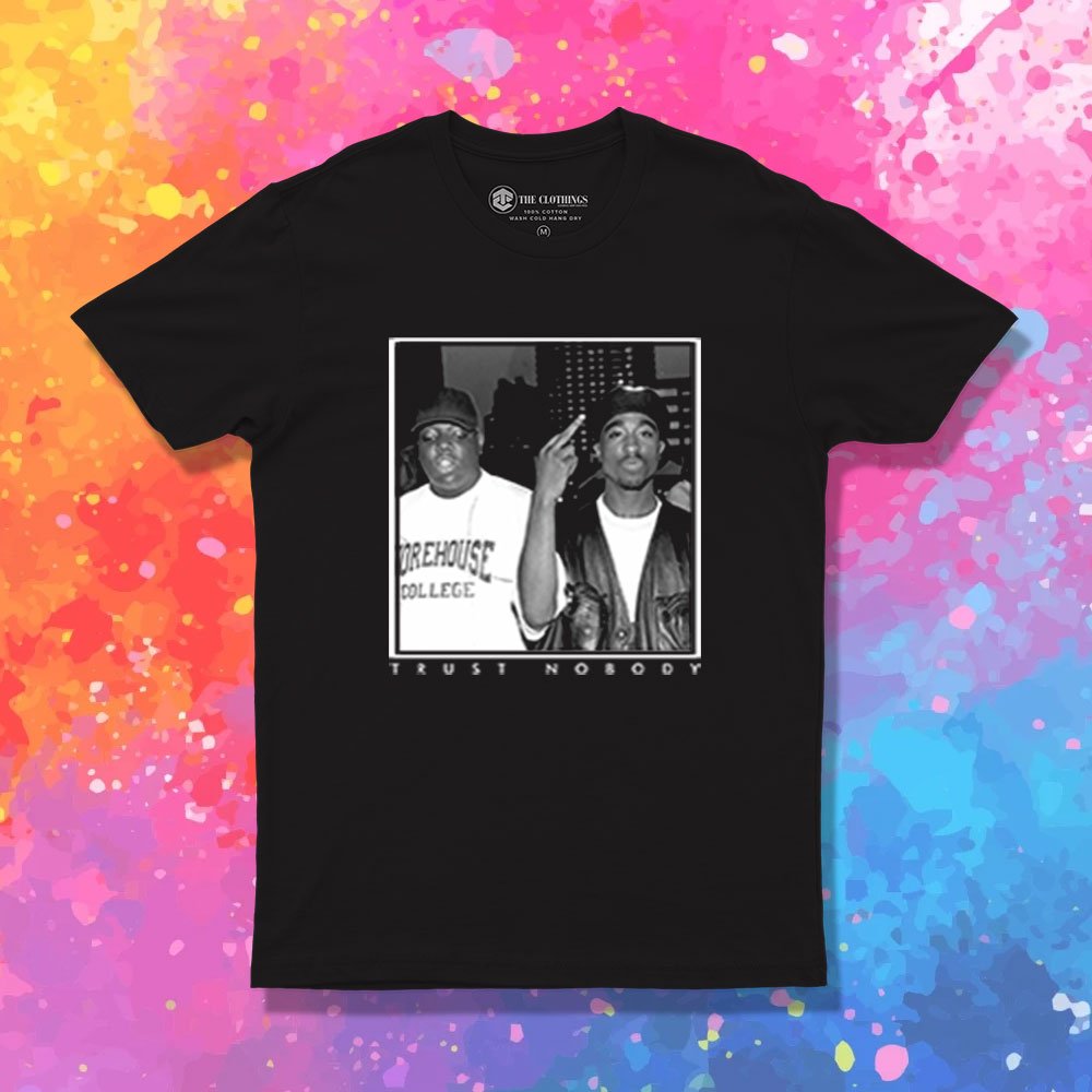 Tupac And Big Notorious Trust Nobody T Shirt