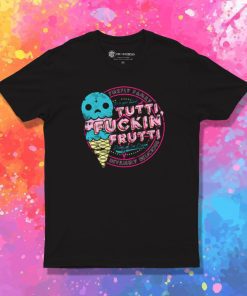 Tutti Frutti Explicit Version T Shirt