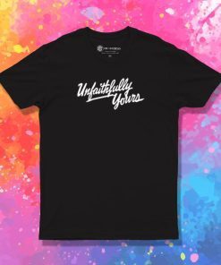 Unfaithfully Yours T Shirt